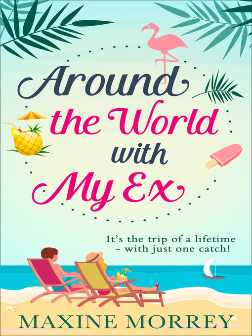 Title details for Around the World with My Ex by Maxine Morrey - Wait list